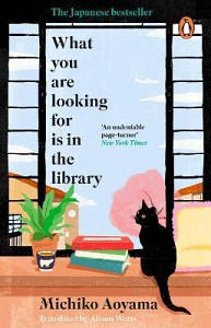 What You Are Looking for is in the Library: The uplifting Japanese fiction bestseller