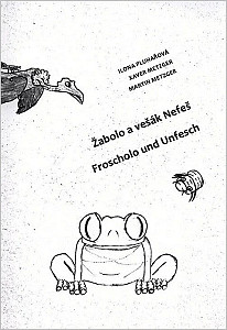 Žabolo a vešák Nefeš / Froscholo und Unfesch
