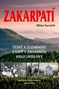 Zakarpatí - České a slovenské stopy v záhadném kraji Ukrajiny