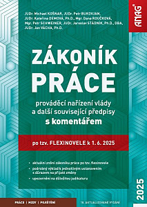 Zákoník práce, prováděcí nařízení vlády a další související předpisy s komentářem po tzv. flexinovele k 1. 6. 2025