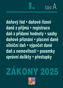 Zákony I/A 2025 Daňové zákony - ZDP, DPH, daňový řád, silniční daň, daň z nemovitostí