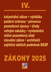 Zákony IV 2025 Stavebnictví, půda - Stavební zákon, katastrální zákon – vyhláška, zákon o vyvlastnění, veřejné zakázky, požární ochrana