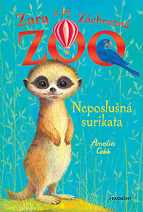Zara a jej Záchranná zoo - Neposlušná surikata