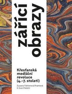 Zářící obrazy - Křesťanská mediální revoluce (4.–7. století)