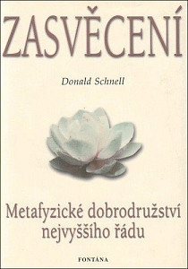 Zasvěcení - Metafyzické dobrodružství nejvyššího řádu