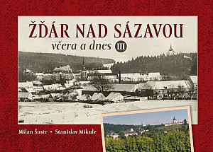 Žďár nad Sázavou včera a dnes III.