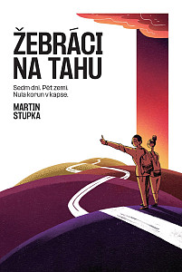 Žebráci na tahu - Sedm dní, pět zemí, nula korun v kapse