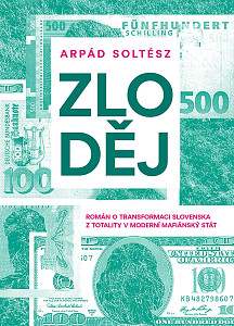 Zloděj - Román o transformaci Slovenska z totality v moderní mafiánský stát