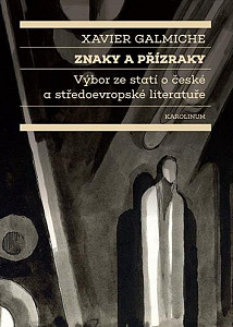Znaky a přízraky Výbor ze statí o české a středoevropské literatuře