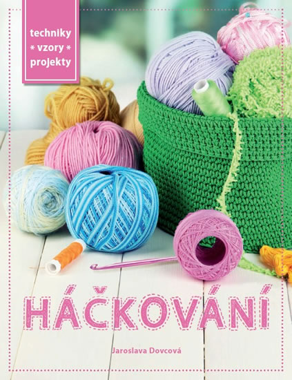 Praktická kniha - Háčkování - Techniky, vzory, projekty