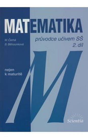 Matematika - Průvodce učivem SŠ 2. díl