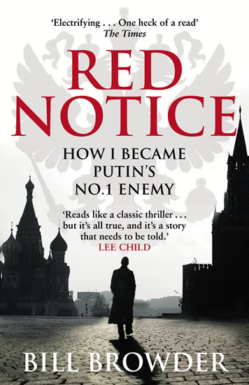 Red Notice - How I became Putin´s No. 1 enemy