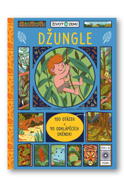 Život na Zemi: Džungle - 100 otázek a 70 odklápěcích okének!