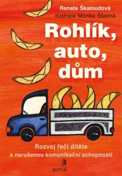 Rohlík, auto, dům - Rozvoj řeči dítěte s narušenou komunikační schopností