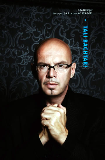 Tali Bachtar! - texty pro J.A.R. & básně 1989-2011