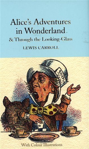 Alice´s Adventures in Wonderland and Through the Looking-Glass : Colour Illustrations