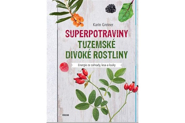 Superpotraviny - Tuzemské divoké rostliny