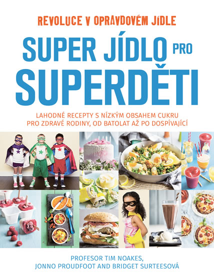 Super jídlo pro superděti - Revoluce v opravdovém jídle