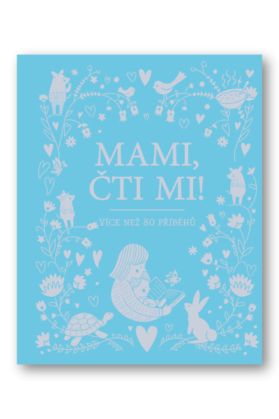 Mami, čti mi! - Více než 80 příběhů