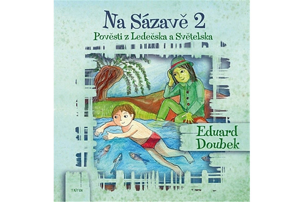 Na Sázavě 2 - Pověsti s Ledečska a Světelska