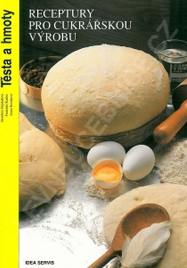 Receptury pro cukrářskou výrobu - Těsta a hmoty (3. vydání)