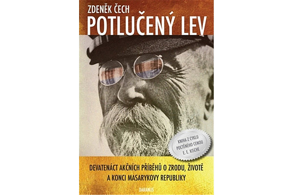 Potlučený lev - Devatenáct akčních příběhů o zrodu, životě a konci Masarykovy republiky