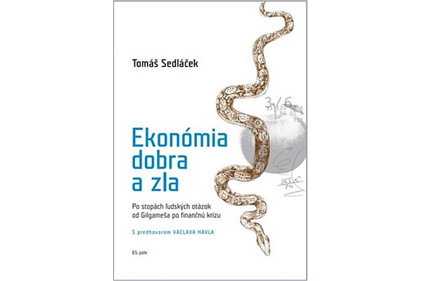 Ekonómia dobra a zla - Po stopách ľudských otázok od Gilgameša po fi nančnú krízu