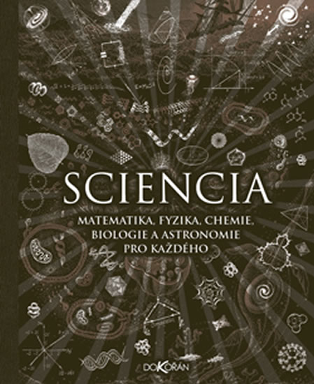 Sciencia - Matematika, fyzika, chemie, biologie a astronomie pro každého