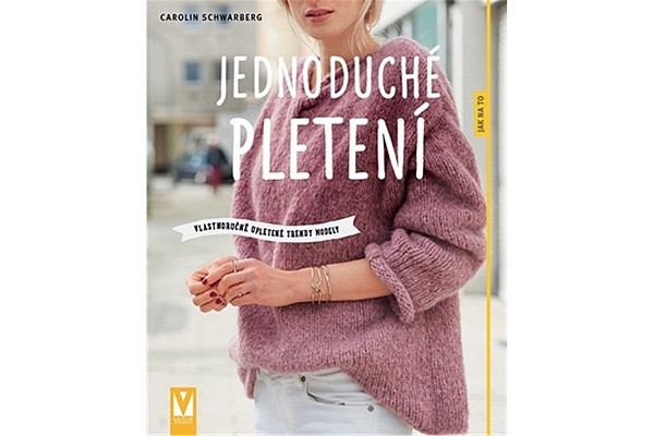 Jednoduché pletení - Vlastnoručně upletené trendy modely