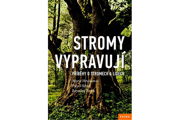 Stromy vypravují - Příběhy o stromech a lidech
