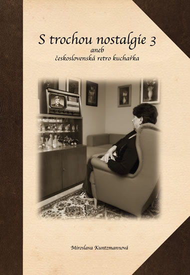 S trochou nostalgie 3 aneb československá retro kuchařka