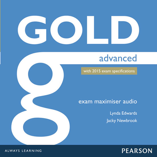 Gold Advanced 2015 Exam Maximiser Class Audio CDs