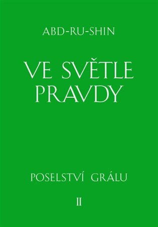 Ve světle Pravdy - Poselství Grálu II