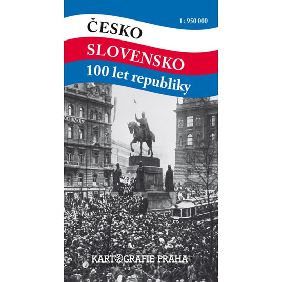 Česko Slovensko 100 let republiky 1:950 000