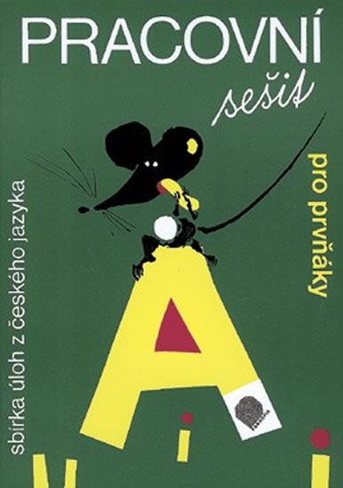 Pracovní sešit pro prvňáky (MYŠ) - sbírka úloh z českého jazyka