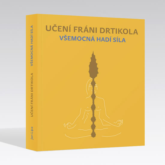 Učení Fráni Drtikola - Všemocná hadí síla