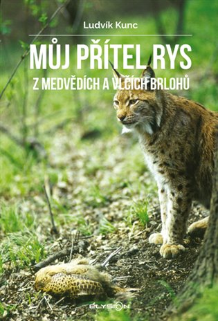 Můj přítel rys - Z medvědích a vlčích brlohů