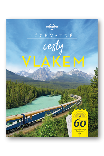Úchvatné cesty vlakem - 60 nezapomenutelných železničních tratí
