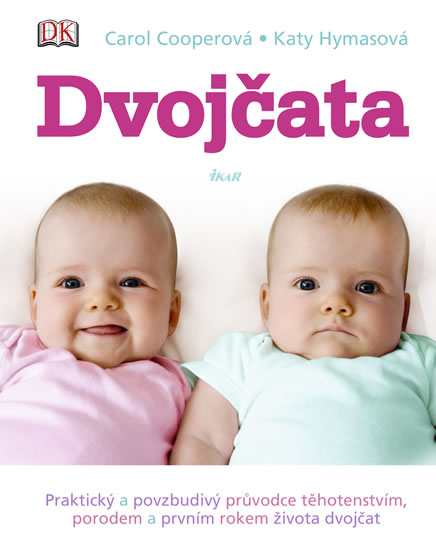 Dvojčata - Praktický průvodce těhotenstvím, porodem a prvním rokem života dvojčat