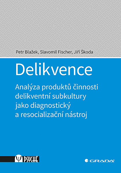 Delikvence - Analýza produktů činnosti delikventní subkultury jako diagnostický a resocializační nástroj