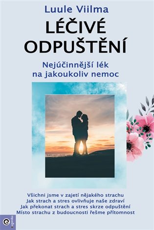 Léčivé odpuštění - Nejúčinnější lék na jakoukoliv nemoc