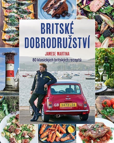 Britské dobrodružství Jamese Martina - 80 klasických britských receptů