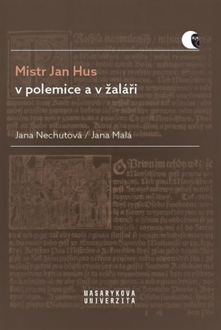 Mistr Jan Hus v polemice a v žaláři - Překlady, komentáře a poznámky