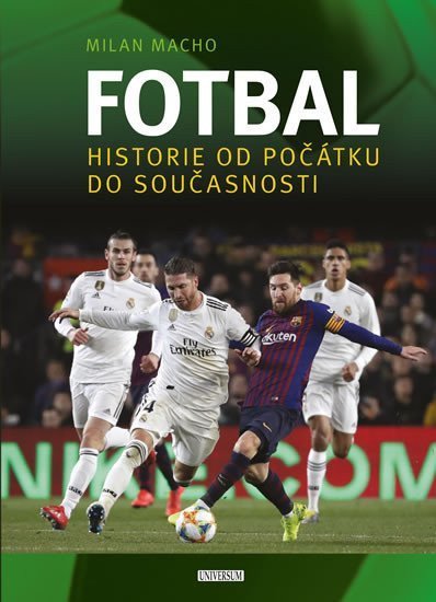 Fotbal – Historie od počátku do současnosti
