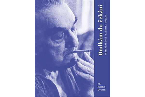 Umlkám do čekání - Korespondence Vladimíra Holana