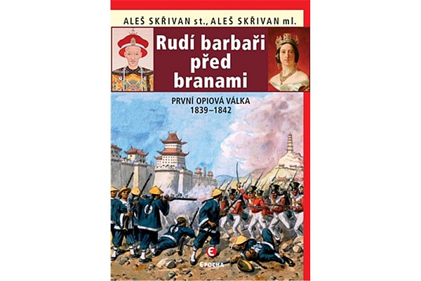 Rudí barbaři před branami - První opiová válka 1839-1842
