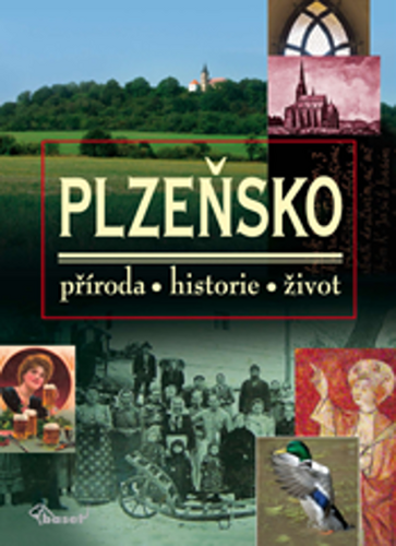 Plzeňsko – příroda, historie, život