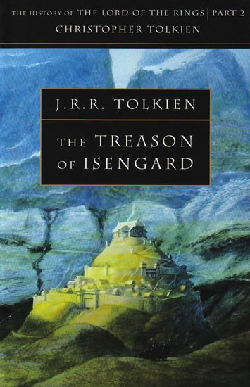 The History of Middle-Earth 07: Treason of Isengard