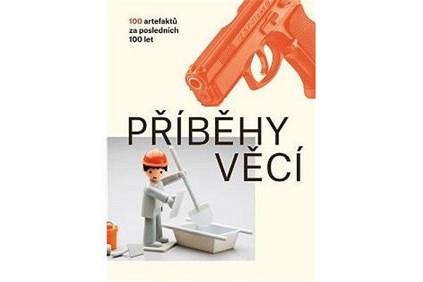Příběhy věcí - 100 artefaktů za posledních 100 let