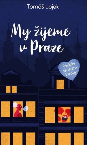 My žijeme v Praze - Povídky ze srdce Evropy
